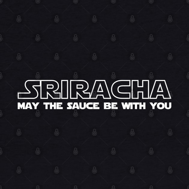 Sriracha May The Sauce Be With You by tinybiscuits